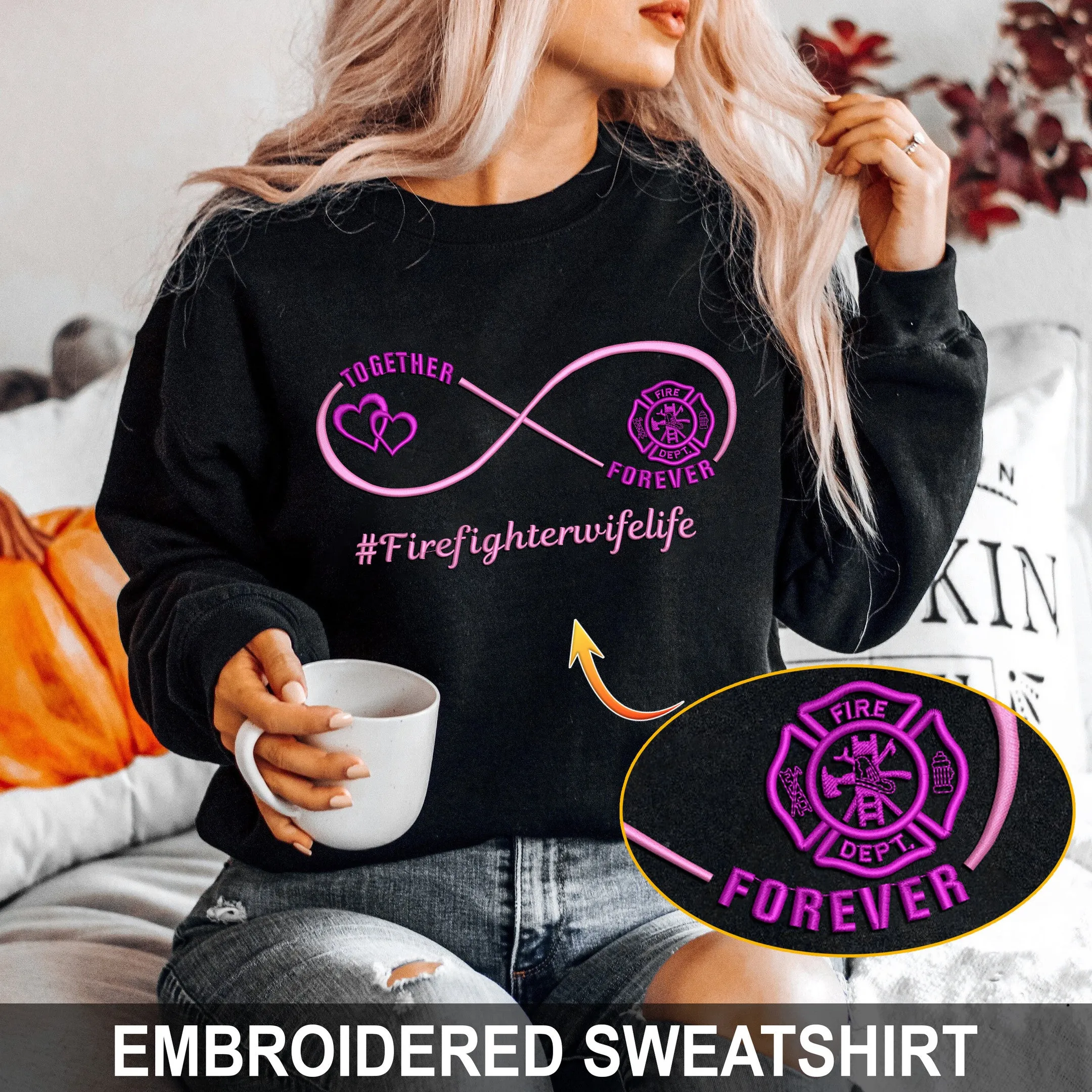 Embroidered Sweatshirt Together Forever Firefighter Wife