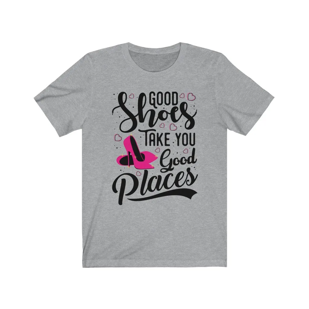 Good Shoes Good Places Tee Style1 (Font Black)