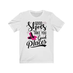 Good Shoes Good Places Tee Style1 (Font Black)