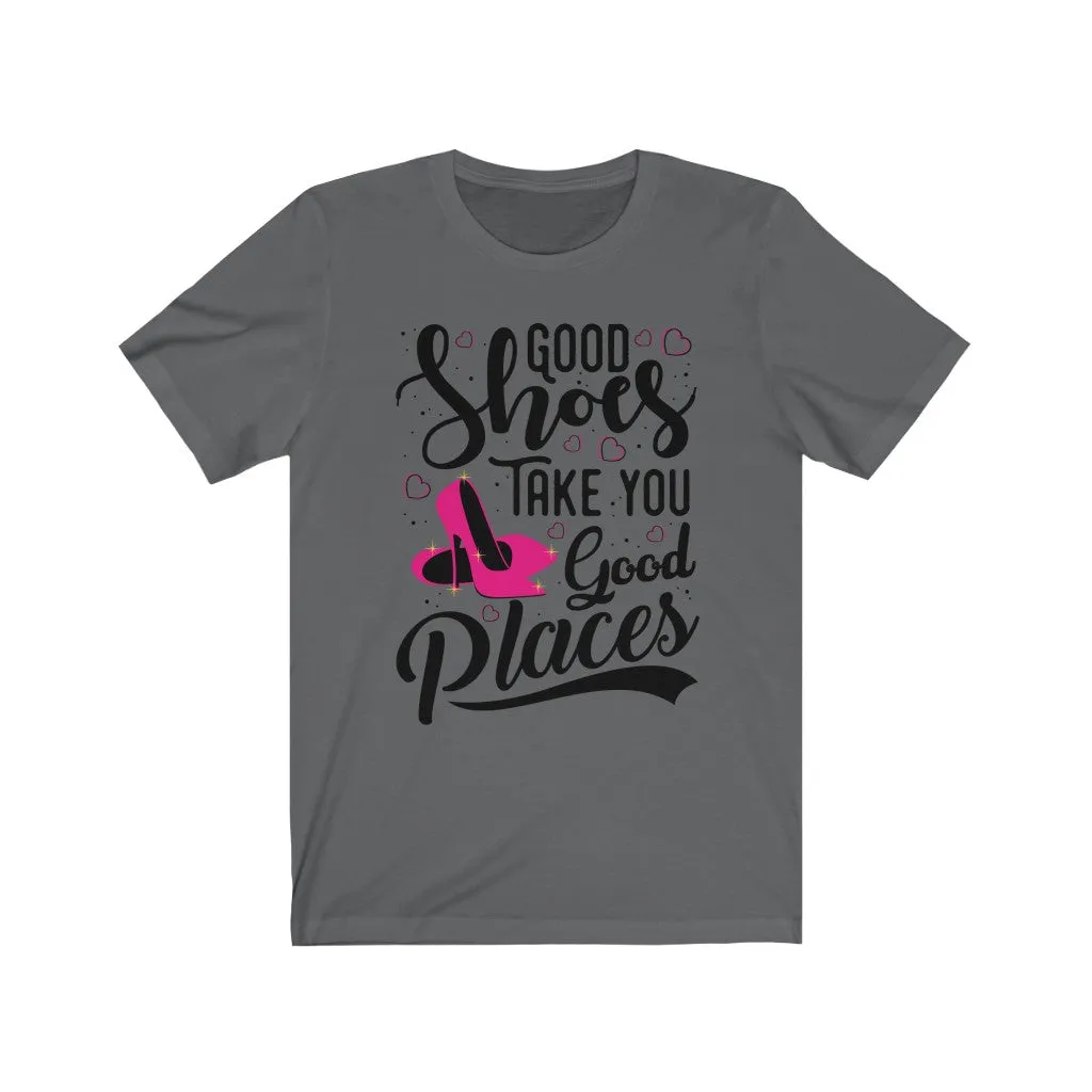 Good Shoes Good Places Tee Style1 (Font Black)