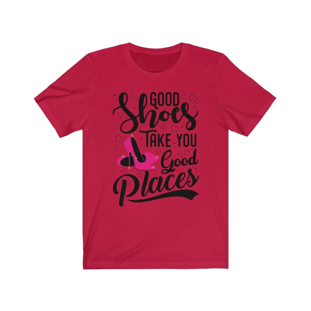 Good Shoes Good Places Tee Style1 (Font Black)