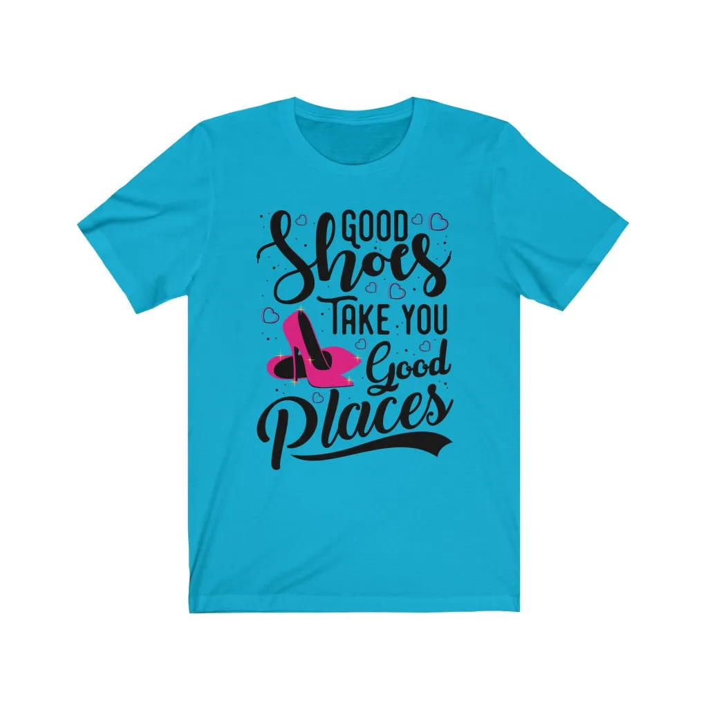 Good Shoes Good Places Tee Style1 (Font Black)