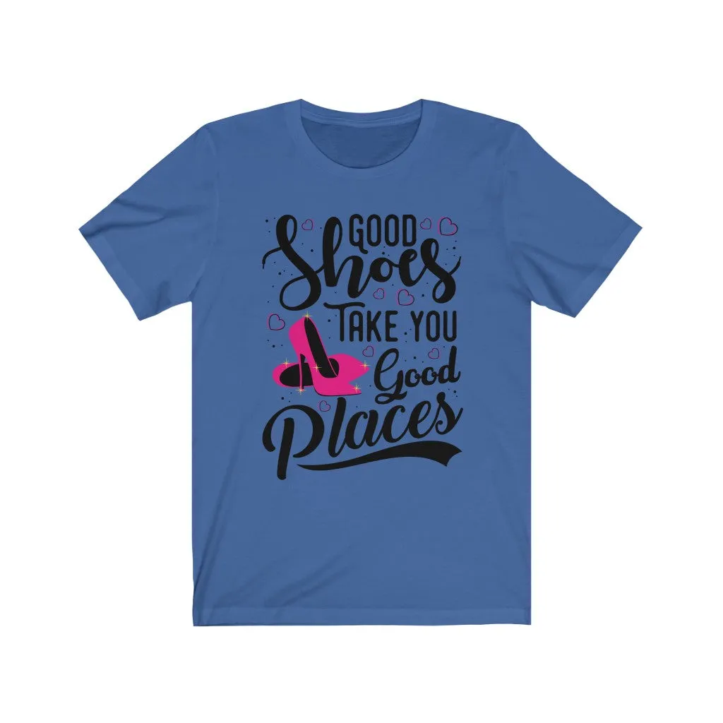 Good Shoes Good Places Tee Style1 (Font Black)