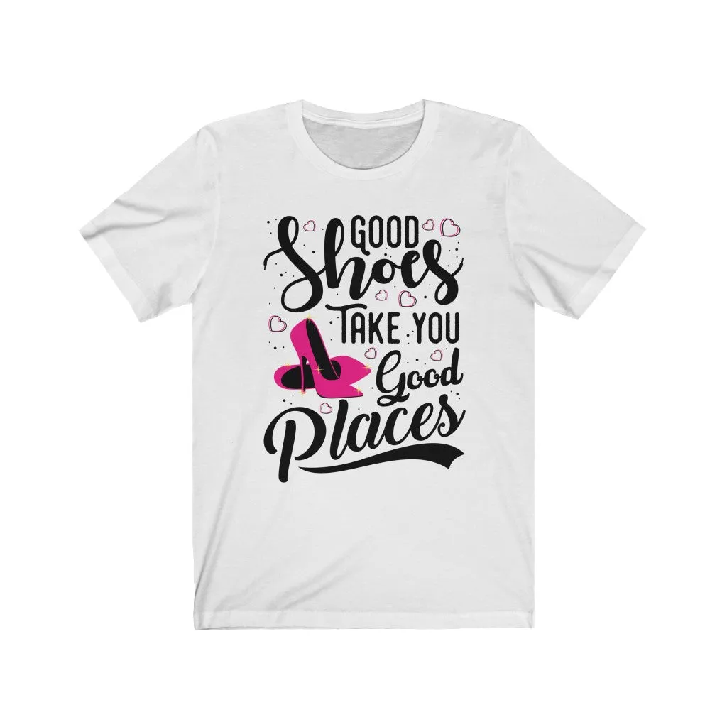 Good Shoes Good Places Tee Style1 (Font Black)