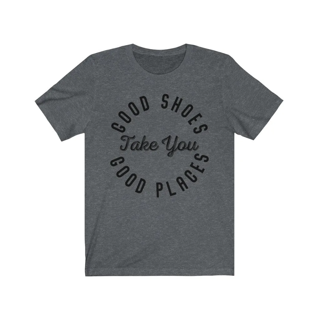 Good Shoes Good Places Tee Style2 (Font Black)