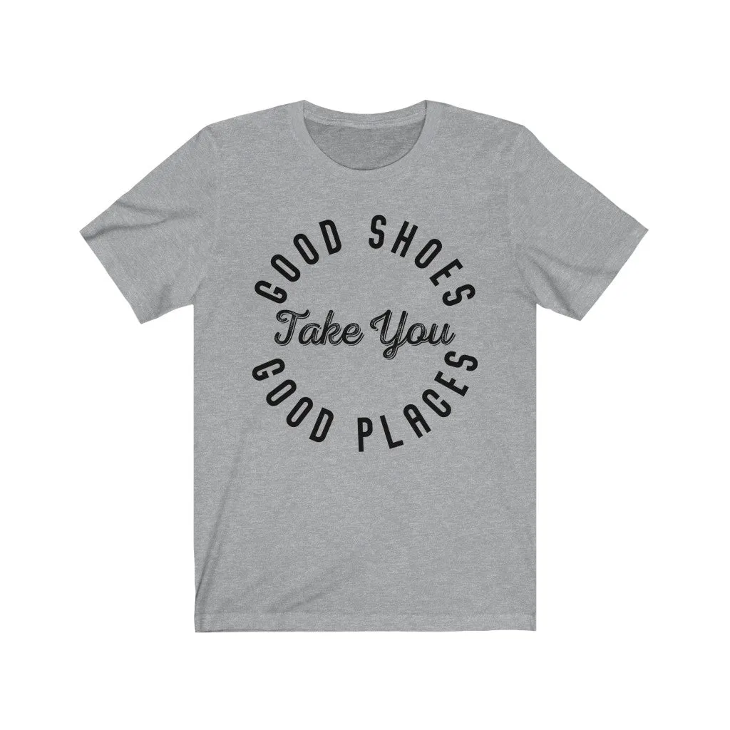 Good Shoes Good Places Tee Style2 (Font Black)