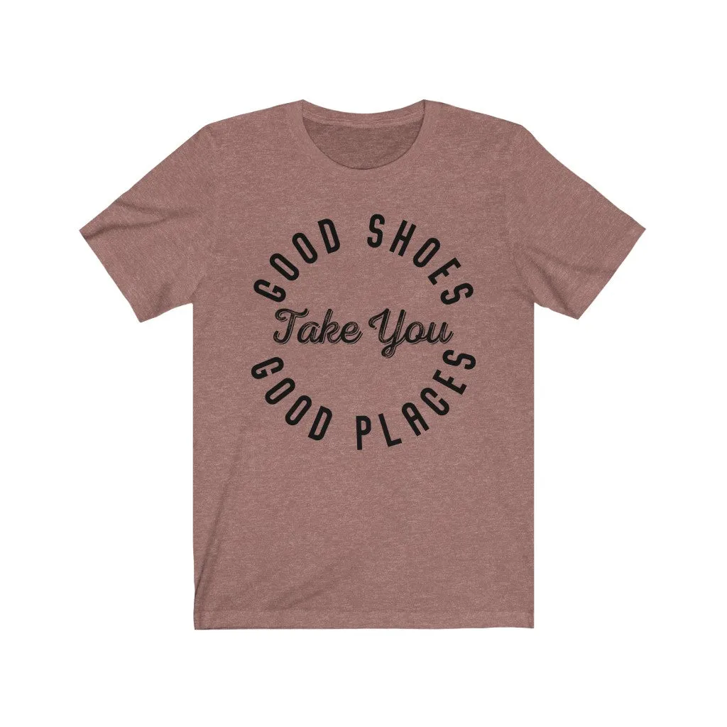Good Shoes Good Places Tee Style2 (Font Black)