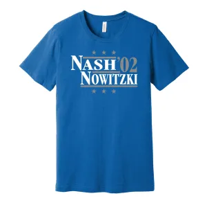 Nash & Nowitzki '02 - Dallas Basketball Legends Political Campaign Parody T-Shirt - Hyper Than Hype Shirts