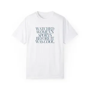 Watched Women's Sports Before It Was Cool Adult T-Shirt